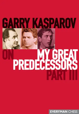 Garry Kasparov on My Great Predecessors: Part 3